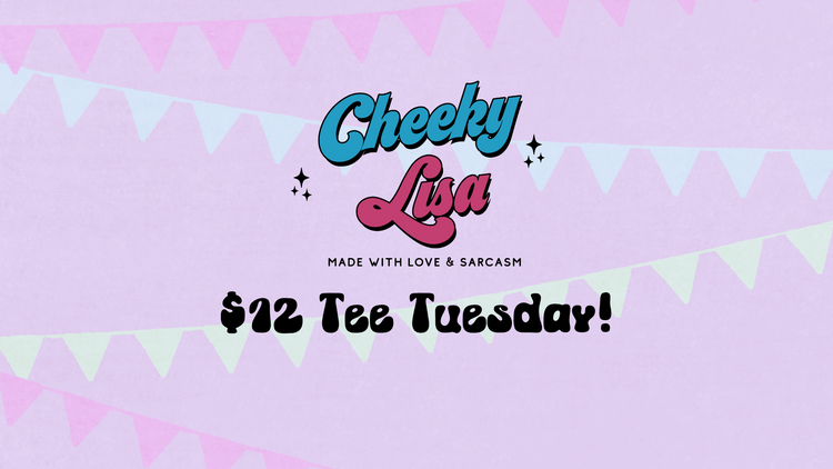 $12 Tee Tuesday