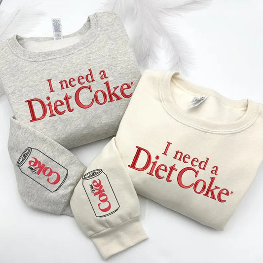 I Need A Diet Coke (Any Bev Available)